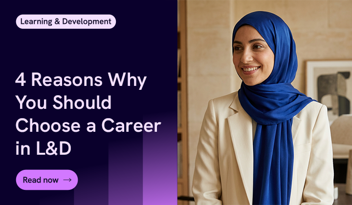4 Reasons Why You Should Choose A Career In L&D